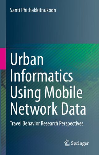 خرید و دانلود نسخه کامل کتاب Urban Informatics Using Mobile Network Data: Travel Behavior Research Perspectives_6880916ec333b.jpeg خرید و دانلود نسخه کامل کتاب Urban Informatics Using Mobile Network Data: Travel Behavior Research Perspectives