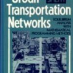 خرید و دانلود نسخه کامل کتاب Urban Transportation Networks: Equilibrium Analysis With Mathematical Programming Methods
