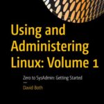 خرید و دانلود نسخه کامل کتاب Using and Administering Linux: Volume 1: Zero to SysAdmin: Getting Started