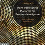 خرید و دانلود نسخه کامل کتاب Using Open Source Platforms for Business Intelligence: Avoid Pitfalls and Maximize ROI