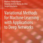 خرید و دانلود نسخه کامل کتاب Variational Methods for Machine Learning with Applications to Deep Networks