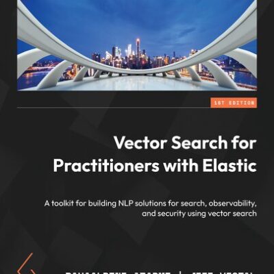 خرید و دانلود نسخه کامل کتاب Vector Search for Practitioners with Elastic