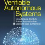 خرید و دانلود نسخه کامل کتاب Verifiable Autonomous Systems: Using Rational Agents to Provide Assurance about Decisions Made by Machines