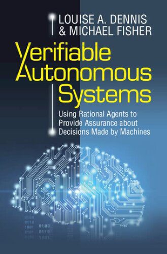 خرید و دانلود نسخه کامل کتاب Verifiable Autonomous Systems: Using Rational Agents to Provide Assurance about Decisions Made by Machines_6866871af266b.jpeg خرید و دانلود نسخه کامل کتاب Verifiable Autonomous Systems: Using Rational Agents to Provide Assurance about Decisions Made by Machines