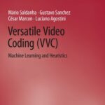 خرید و دانلود نسخه کامل کتاب Versatile Video Coding (VVC): Machine Learning and Heuristics