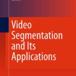 خرید و دانلود نسخه کامل کتاب Video Segmentation and Its Applications