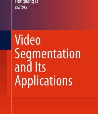 خرید و دانلود نسخه کامل کتاب Video Segmentation and Its Applications