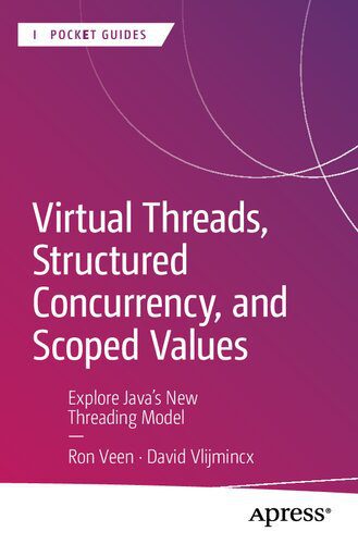 خرید و دانلود نسخه کامل کتاب Virtual Threads, Structured Concurrency, and Scoped Values: Explore Java’s New Threading Model_686e91016caeb.jpeg خرید و دانلود نسخه کامل کتاب Virtual Threads, Structured Concurrency, and Scoped Values: Explore Java’s New Threading Model