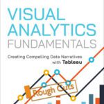 خرید و دانلود نسخه کامل کتاب Visual Analytics Fundamentals: Creating Compelling Data Narratives with Tableau (Rough Cut)