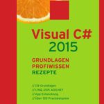 خرید و دانلود نسخه کامل کتاب Visual C# 2015 – Grundlagen, Profiwissen und Rezepte