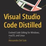 خرید و دانلود نسخه کامل کتاب Visual Studio Code distilled: evolved code editing for Windows, macOS, and Linux