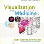 خرید و دانلود نسخه کامل کتاب Visualization in Medicine: Theory, Algorithms, and Applications