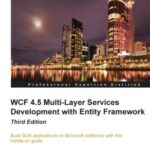 خرید و دانلود نسخه کامل کتاب WCF 4.5 Multi-Layer Services Development with Entity Framework. Third Edition