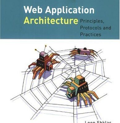 خرید و دانلود نسخه کامل کتاب Web application architecture: principles, protocols, and practices