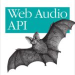خرید و دانلود نسخه کامل کتاب Web Audio API: Advanced Sound for Games and Interactive Apps