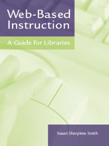 خرید و دانلود نسخه کامل کتاب Web-Based Instruction: A Guide for Libraries_688495f736f6e.jpeg خرید و دانلود نسخه کامل کتاب Web-Based Instruction: A Guide for Libraries