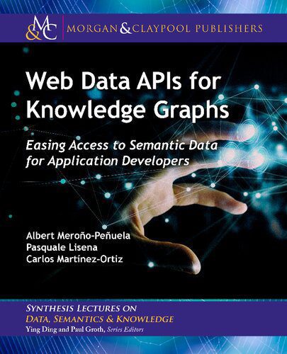 خرید و دانلود نسخه کامل کتاب Web Data APIs for Knowledge Graphs: Easing Access to Semantic Data for Application Developers_686a94d102f73.jpeg خرید و دانلود نسخه کامل کتاب Web Data APIs for Knowledge Graphs: Easing Access to Semantic Data for Application Developers