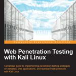 خرید و دانلود نسخه کامل کتاب Web Penetration Testing with Kali Linux: A practical guide to implementing penetration testing strategies on websites, web applications, and standard web protocols with Kali Linux