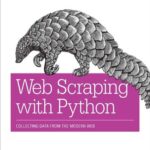خرید و دانلود نسخه کامل کتاب Web Scraping with Python : Collecting Data from the Modern Web