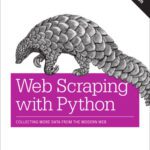 خرید و دانلود نسخه کامل کتاب Web Scraping with Python: Collecting More Data from the Modern Web