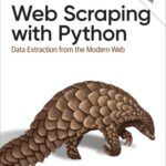 خرید و دانلود نسخه کامل کتاب Web Scraping with Python: Data Extraction from the Modern Web, 3rd Edition
