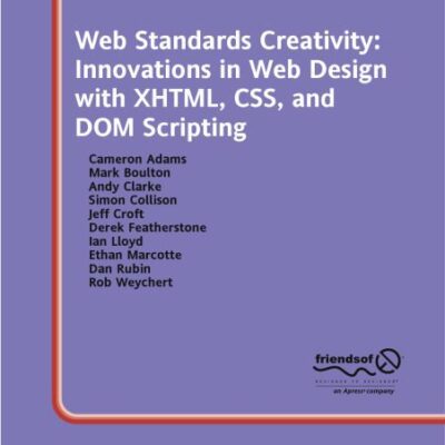 خرید و دانلود نسخه کامل کتاب Web Standards Creativity: Innovations in Web Design with XHTML, CSS, and DOM Scripting