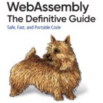 خرید و دانلود نسخه کامل کتاب WebAssembly: The Definitive Guide: Safe, Fast, and Portable Code