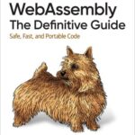 خرید و دانلود نسخه کامل کتاب WebAssembly: The Definitive Guide: Safe, Fast, and Portable Code