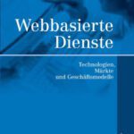 خرید و دانلود نسخه کامل کتاب Webbasierte Dienste: Technologien, Märkte und Geschäftsmodelle