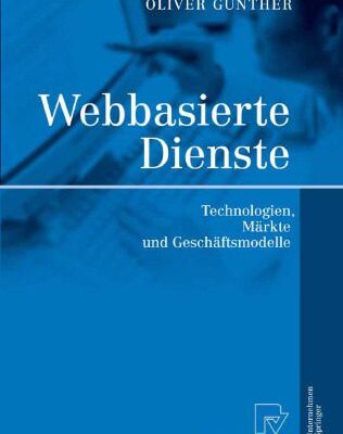 خرید و دانلود نسخه کامل کتاب Webbasierte Dienste: Technologien, Märkte und Geschäftsmodelle