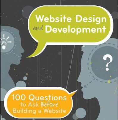 خرید و دانلود نسخه کامل کتاب Website Design and Development: 100 Questions to Ask Before Building a Website
