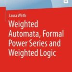 خرید و دانلود نسخه کامل کتاب Weighted Automata, Formal Power Series and Weighted Logic