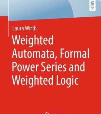 خرید و دانلود نسخه کامل کتاب Weighted Automata, Formal Power Series and Weighted Logic
