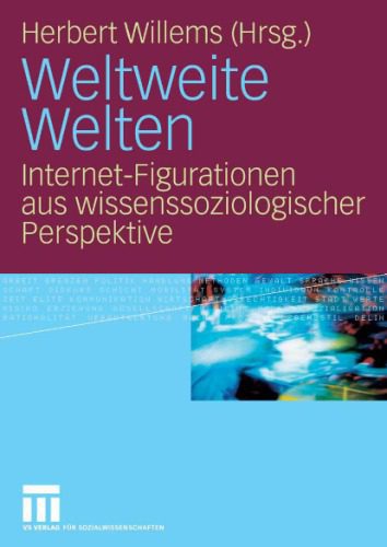خرید و دانلود نسخه کامل کتاب Weltweite Welten: Internet-Figurationen aus wissenssoziologischer Perspektive_6883bef7d3046.jpeg خرید و دانلود نسخه کامل کتاب Weltweite Welten: Internet-Figurationen aus wissenssoziologischer Perspektive