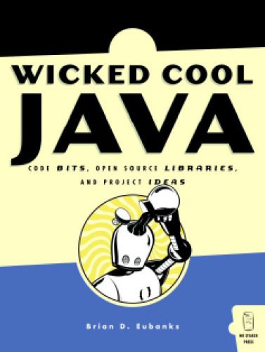 خرید و دانلود نسخه کامل کتاب Wicked Cool Java: Code Bits, Open Source Libraries, and Project Ideas_687666969b22c.jpeg خرید و دانلود نسخه کامل کتاب Wicked Cool Java: Code Bits, Open Source Libraries, and Project Ideas
