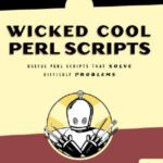 خرید و دانلود نسخه کامل کتاب Wicked Cool Perl Scripts: Useful Perl Scripts That Solve Difficult Problems