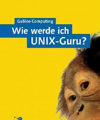 خرید و دانلود نسخه کامل کتاب Wie werde ich UNIX-Guru? Einführung in UNIX, Linux und Co