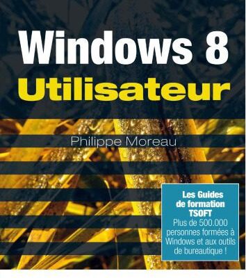 خرید و دانلود نسخه کامل کتاب Windows 8 utilisateur : Guide de formation avec cas pratiques