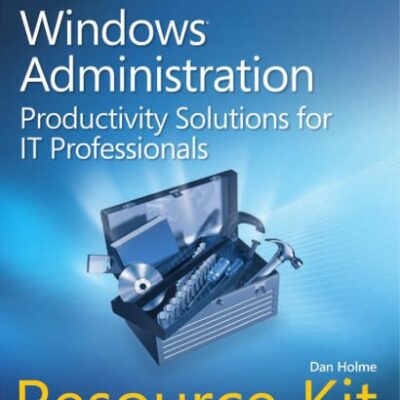 خرید و دانلود نسخه کامل کتاب Windows Administration Resource Kit: Productivity Solutions for IT Professionals