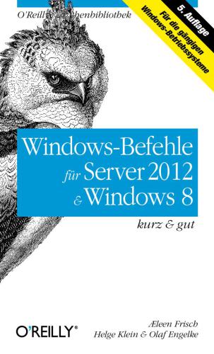 خرید و دانلود نسخه کامل کتاب Windows-Befehle für Server 2012 und Windows 8: kurz & gut_6867ba47b02eb.jpeg خرید و دانلود نسخه کامل کتاب Windows-Befehle für Server 2012 und Windows 8: kurz & gut