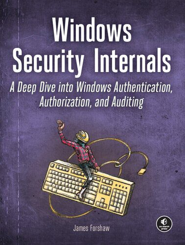 خرید و دانلود نسخه کامل کتاب Windows Security Internals: A Deep Dive into Windows Authentication, Authorization, and Auditing_6867d1624455c.jpeg خرید و دانلود نسخه کامل کتاب Windows Security Internals: A Deep Dive into Windows Authentication, Authorization, and Auditing