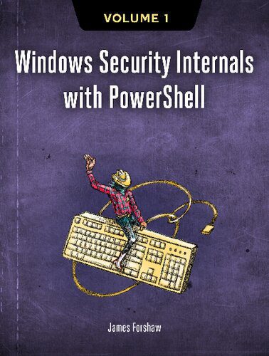خرید و دانلود نسخه کامل کتاب Windows Security Internals with PowerShell Volume 1 (Early Access)_686bee9704cf2.jpeg خرید و دانلود نسخه کامل کتاب Windows Security Internals with PowerShell Volume 1 (Early Access)