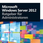 خرید و دانلود نسخه کامل کتاب Windows Server 2012: Ratgeber für Administratoren