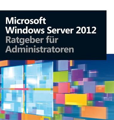 خرید و دانلود نسخه کامل کتاب Windows Server 2012: Ratgeber für Administratoren