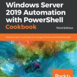 خرید و دانلود نسخه کامل کتاب Windows Server 2019 Automation with PowerShell Cookbook