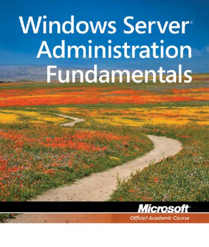 خرید و دانلود نسخه کامل کتاب Windows Server Administration Fundamentals , Exam 98-365 (Microsoft Official Academic Course)_686cb3f708dc0.jpeg خرید و دانلود نسخه کامل کتاب Windows Server Administration Fundamentals , Exam 98-365 (Microsoft Official Academic Course)