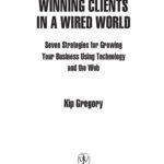 خرید و دانلود نسخه کامل کتاب Winning Clients in a Wired World: Seven Strategies for Growing Your Business Using Technology and the Web