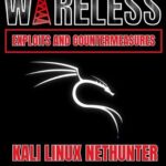 خرید و دانلود نسخه کامل کتاب Wireless Exploits And Countermeasures: Kali Linux Nethunter, Aircrack-NG, Kismet, And Wireshark