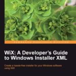 خرید و دانلود نسخه کامل کتاب WiX: A Developers Guide to Windows Installer XML