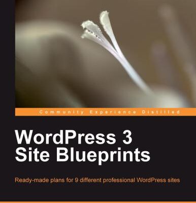 خرید و دانلود نسخه کامل کتاب WordPress 3 Site Blueprints + Samples